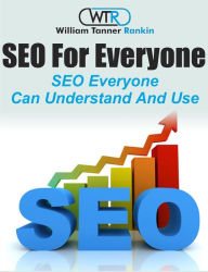 Title: SEO For Everyone, Author: William Tanner Rankin