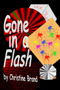 Title: Gone in a Flash, Author: Christine Brand