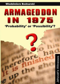 Title: Armageddon in 1975: 'Probability' or 'Possibility'?, Author: Wlodzimierz Bednarski