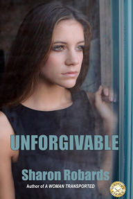 Title: Unforgivable, Author: Sharon Robards