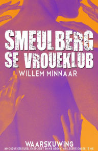 Title: Smeulberg se vroueklub, Author: Willem Minnaar