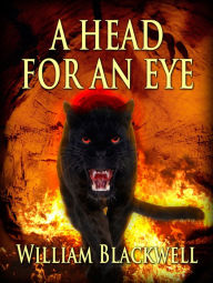 Title: A Head for an Eye, Author: William Blackwell