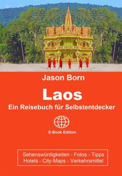 Laos: Ein Reisebuch für Selbstentdecker