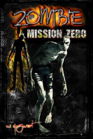 Title: Earth's Survivors The Zombie Killers: Mission Zero, Author: Dell Sweet