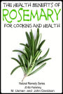 Health Benefits of Rosemary For Cooking and Health