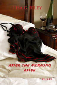 Title: After the Morning After, Author: Lisa G Riley