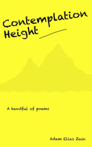 Title: Contemplation Height, Author: Adam Elias Zain