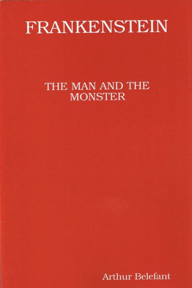 Frankenstein, the Man and the Monster