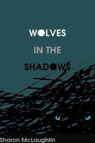 Title: Wolves in the Shadows, Author: Sharon McLaughlin