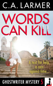 Title: Words Can Kill (Ghostwriter Mystery 5), Author: C.A. Larmer