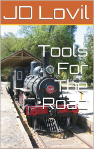 Title: Tools for the Road, Author: JD Lovil