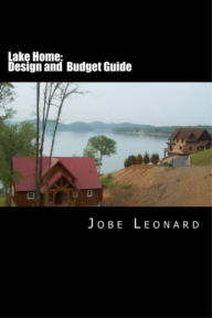 Title: Lake Home: Design and Budget Guide, Author: Jobe Leonard