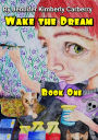 Wake the Dream: Book One