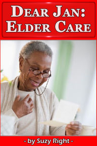 Title: Dear Jan: Elder-Care, Author: Suzy Right