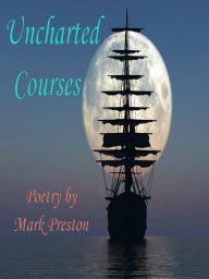 Title: Uncharted Courses, Author: Mark Preston