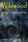 Wildwood: An Age Old Mystery Unfolds