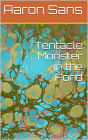 Tentacle Monster in the Pond