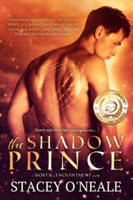 Title: The Shadow Prince: The Prequel to Mortal Enchantment, Author: Stacey O'Neale