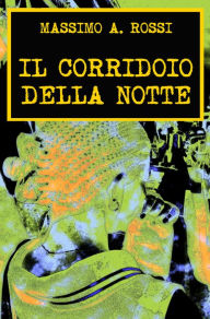 Title: Il corridoio della Notte, Author: Marty O'Reilly