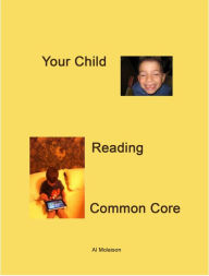 Title: Your Child, Reading, Common Core, Author: Al Molaison