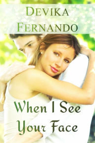 Title: When I See Your Face, Author: Devika Fernando