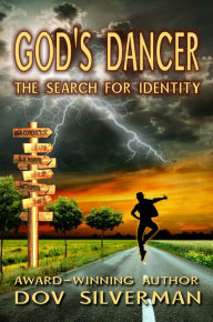 Title: God's Dancer: A Search for Identity, Author: Dov Silverman