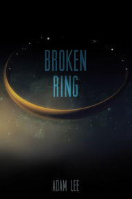 Title: Broken Ring, Author: Adam Lee