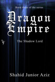 Title: Dragon Empire 3, Author: Shahid Junior Aziz