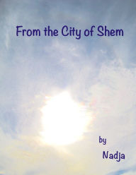 Title: From the City of Shem, Author: Nadja