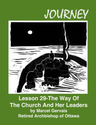 Title: Journey: Lesson 29 - The Way Of The Church And Her Leaders, Author: Marcel Gervais