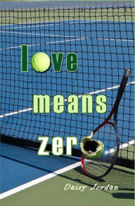 Title: Love Means Zero, Author: Daisy Jordan