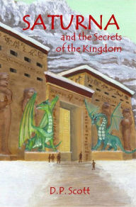 Title: Saturna and the Secrets of the Kingdom, Author: DP Scott