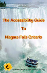 Title: The Accessibility Guide to Niagara Falls Ontario, Author: Debbie Hillyer