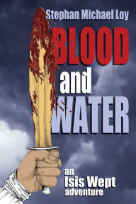 Title: Blood and Water, Author: Stephan Michael Loy