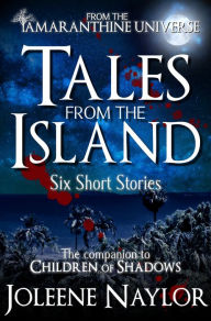 Title: Tales from the Island Collection, Author: Joleene Naylor