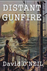 Title: Distant Gunfire, Author: David O'Neil