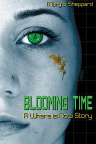 Title: Blooming Time: A Where is Now Story, Author: Mary S. Sheppard