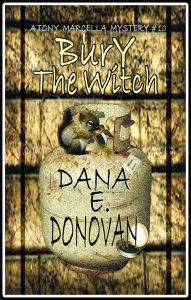 Title: Bury the Witch (Book 10), Author: Dana E. Donovan