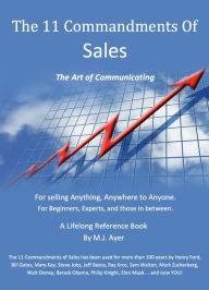 Title: 11 Commandments of Sales: For Selling Anything, Anywhere to Anyone, Author: MJAyer