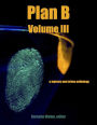 Plan B: Volume III