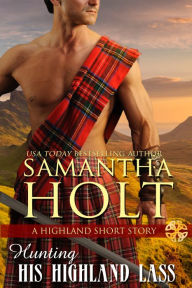 Title: Hunting His Highland Lass, Author: Samantha Holt