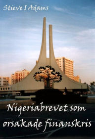 Title: Nigeriabrevet som orsakade finanskris, Author: Stieve Adams