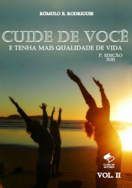 Title: Cuide de você e tenha mais qualidade de vida Vol.II, Author: Rômulo B. Rodrigues