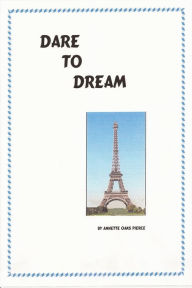 Title: Dare To Dream, Author: Annette Oaks Pierce