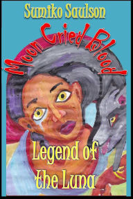 Title: Legend of the Luna, Author: Sumiko Saulson