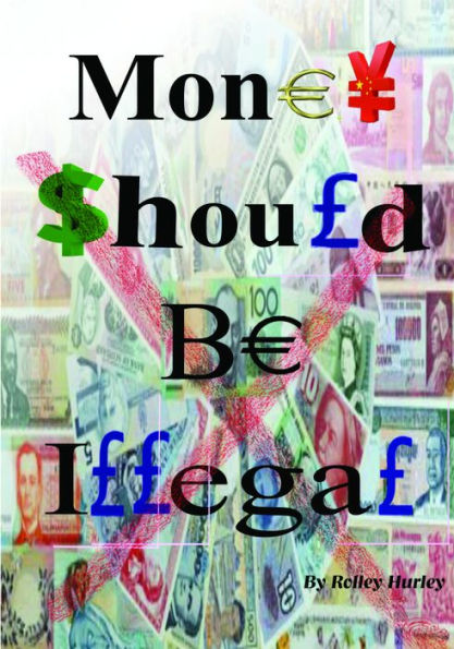 Money Should Be Illegal