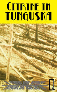 Title: Citrine in Tunguska, Author: Nicholas Ahlhelm