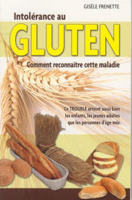 Title: Intolérance au gluten, Author: Gisèle Frenette