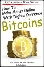 How to Make Money Online With Digital Currency Bitcoins