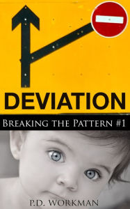 Title: Deviation, Breaking the Pattern #1, Author: P.D. Workman